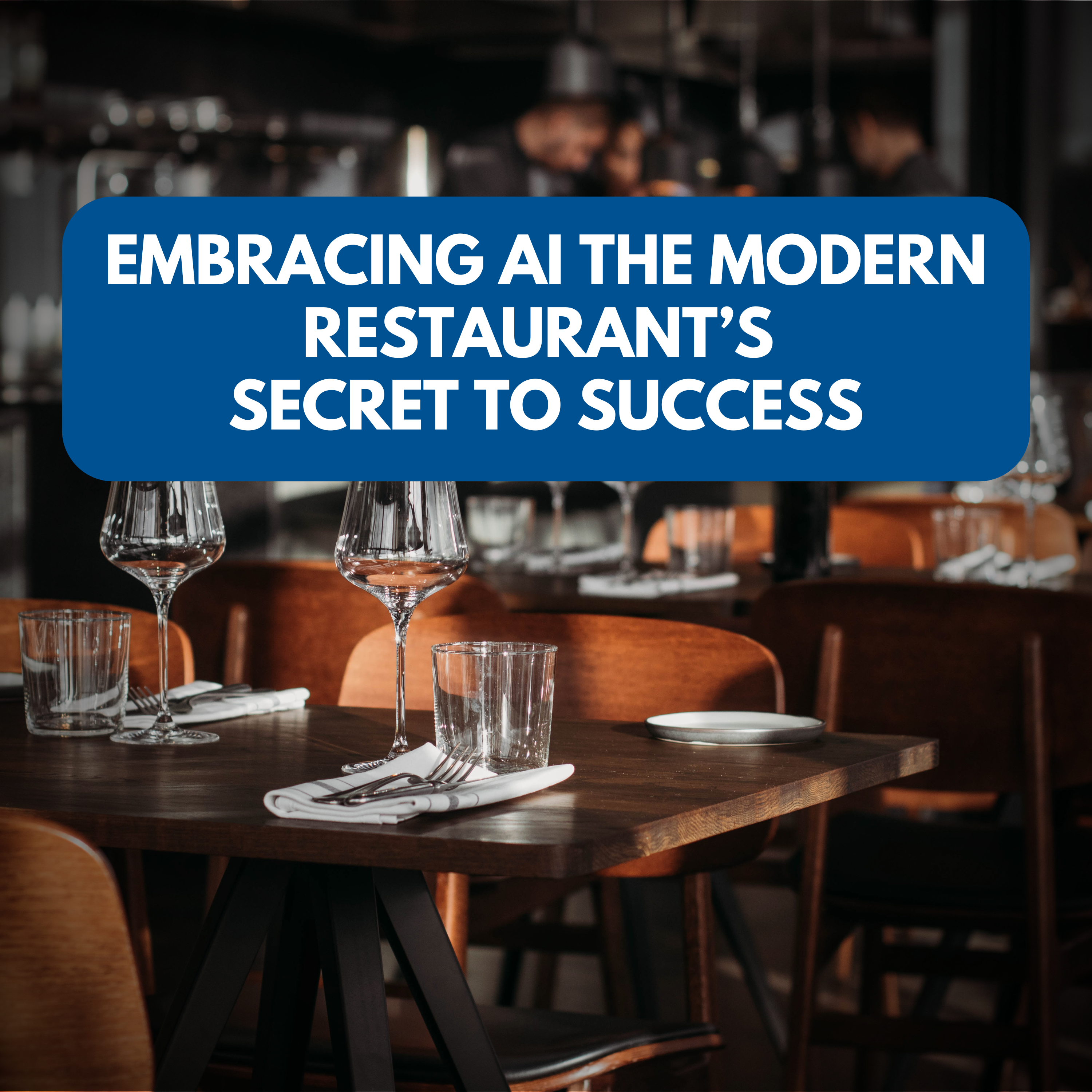 Embracing AI the modern restaurant's secret to success